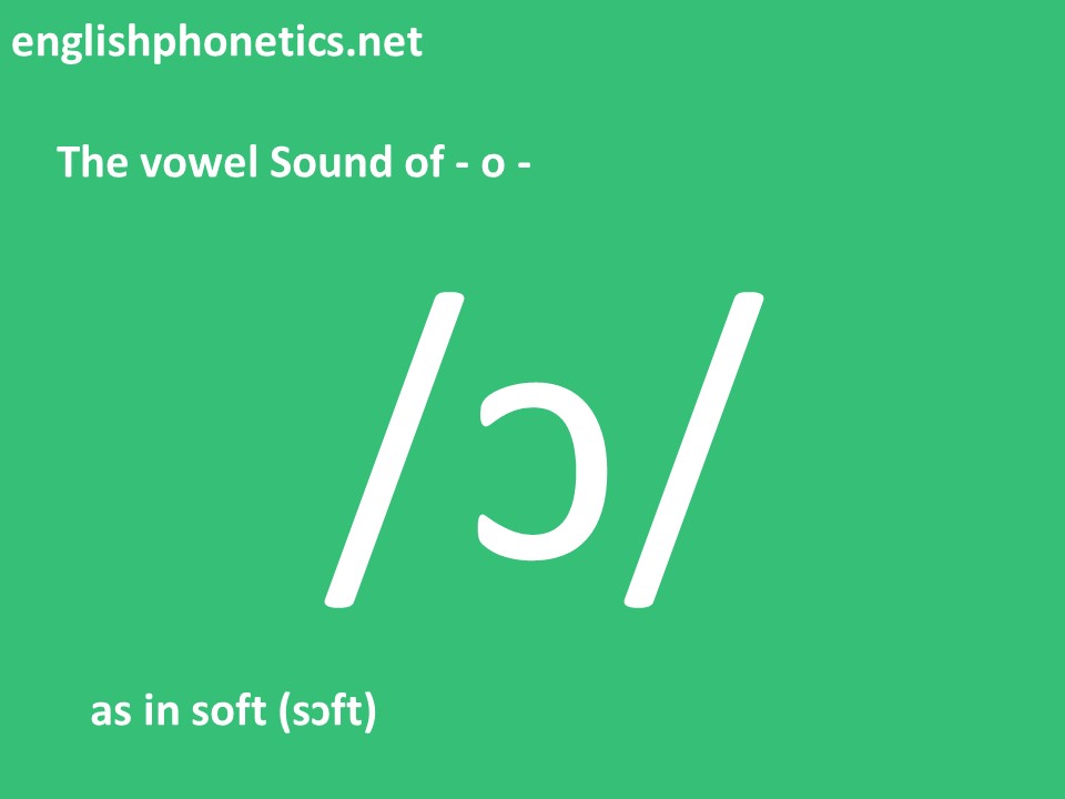 How to pronounce the vowel Sound of o as in soft