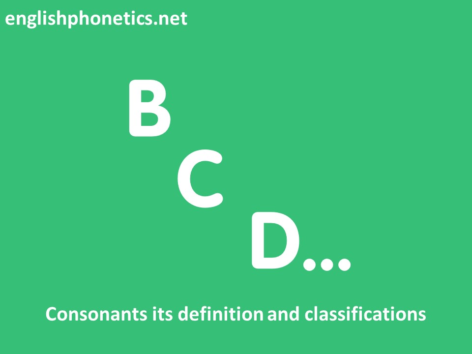Consonants its definition and classifications