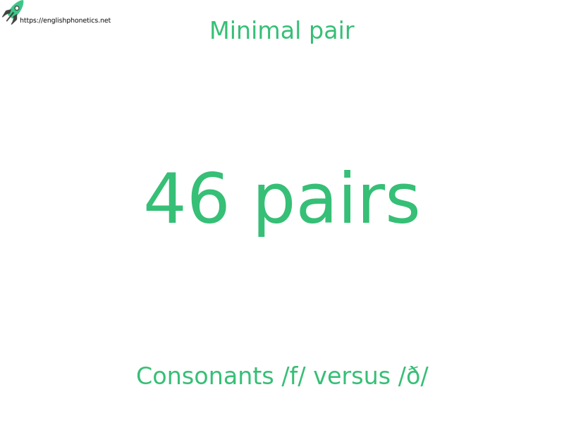
   Minimal pair: Consonants /f/ versus /ð/, 46 pairs
  