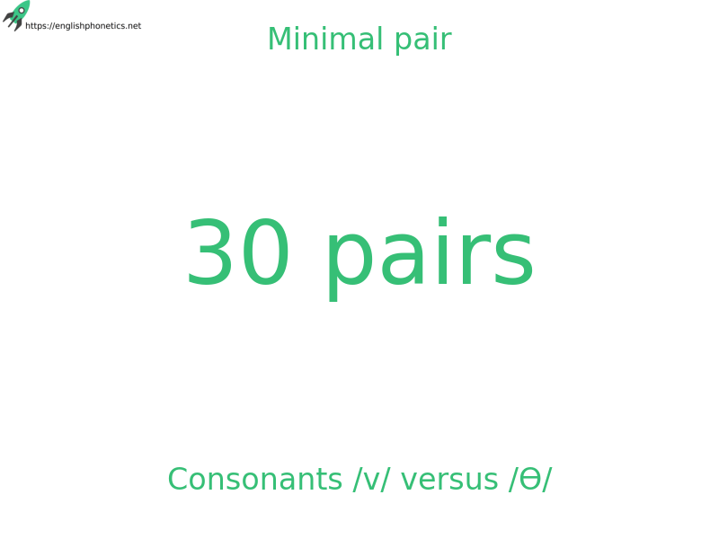 
   Minimal pair: Consonants /v/ versus /Ɵ/, 30 pairs
  
